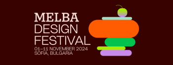 СЕДМОТО ИЗДАНИЕ НА ФЕСТИВАЛА ЗА ДИЗАЙН МЕЛБА СЕ ЗАВРЪЩА С РАЗНООБРАЗНА ПРОГРАМА